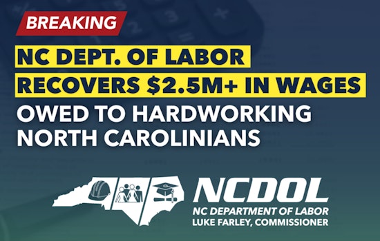 North Carolina Labor Department Recovers Over $2.5 Million in Unpaid Wages for Workers