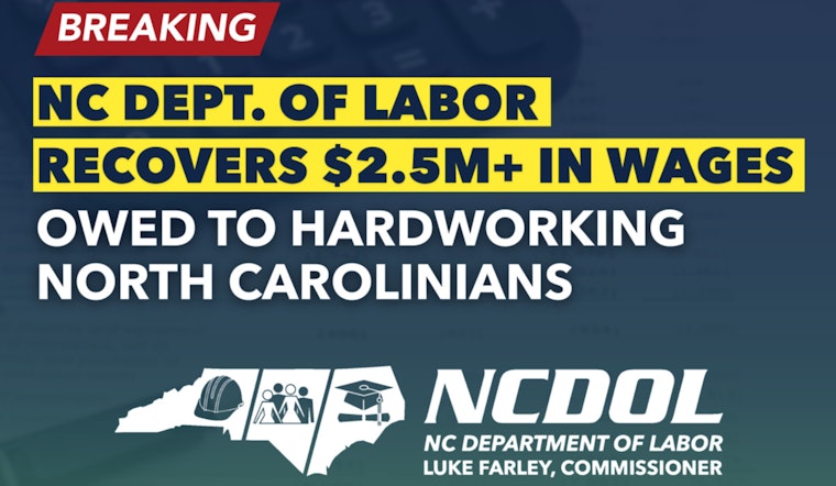 North Carolina Labor Department Recovers Over $2.5 Million in Unpaid Wages for Workers