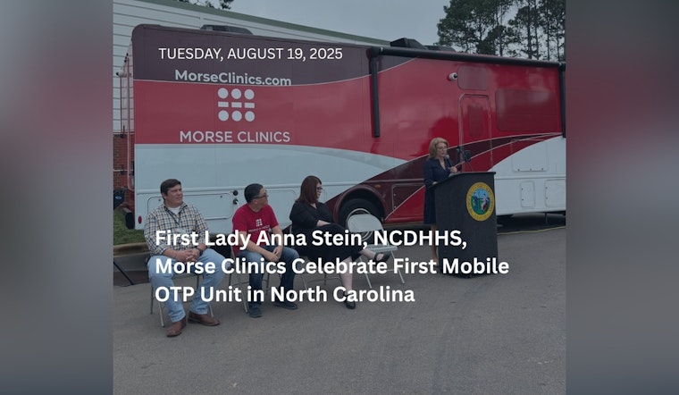 North Carolina Launches First Mobile Opioid Treatment Program to Expand Access in Rural Areas