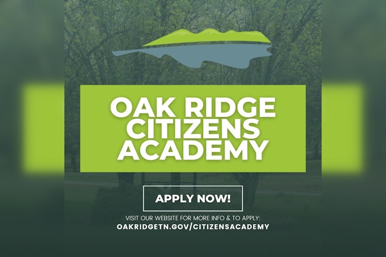 Oak Ridge Opens Applications for Second Annual Citizens Academy to Engage Residents in Local Governance