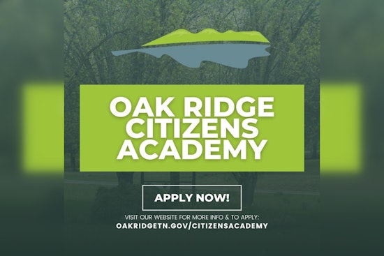 Oak Ridge Opens Applications for Second Annual Citizens Academy to Engage Residents in Local Governance