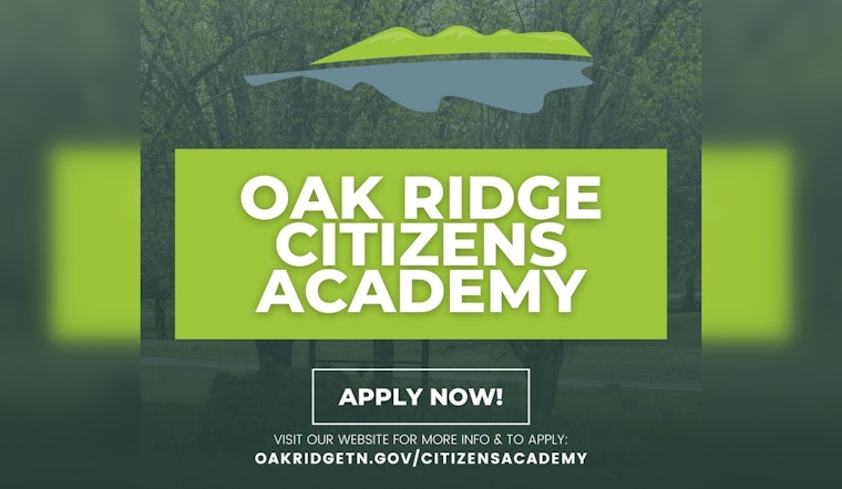 Oak Ridge Opens Applications for Second Annual Citizens Academy to Engage Residents in Local Governance