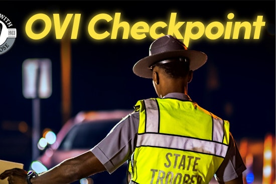 Ohio State Highway Patrol Announces OVI Checkpoint in Belmont, Jackson, Knox, and Wood Counties for August 15