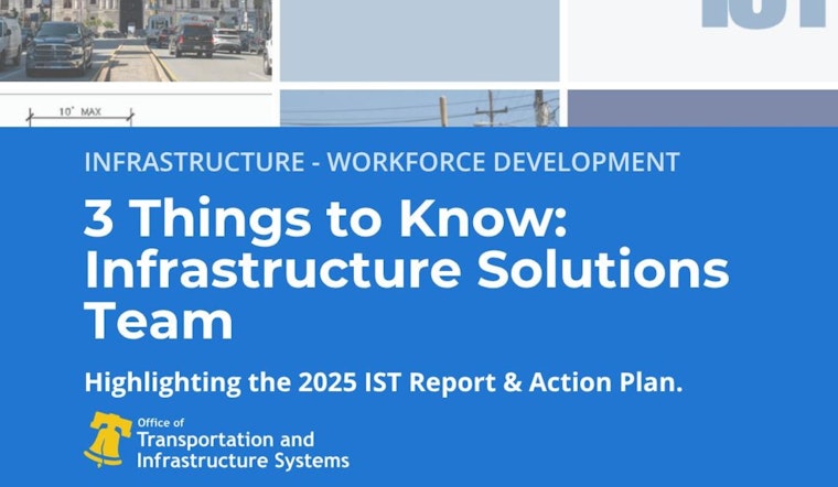 Philadelphia's Infrastructure Solutions Team Unveils 2025 Report & Action Plan for Urban Improvement