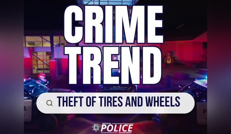 Rocklin Police Warn of Rising Wheel and Tire Thefts Targeting Newer Toyotas and Hondas