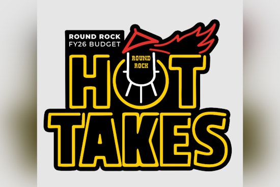 Round Rock Turns Up the Heat on Budget Transparency with "Budget Hot Takes" Series