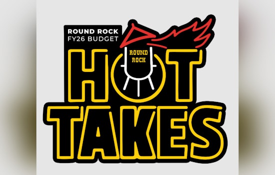 Round Rock Turns Up the Heat on Budget Transparency with "Budget Hot Takes" Series