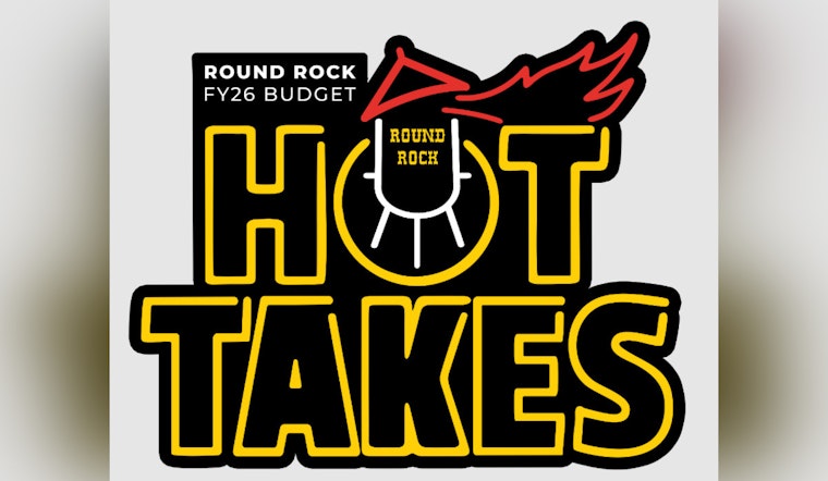 Round Rock Turns Up the Heat on Budget Transparency with "Budget Hot Takes" Series