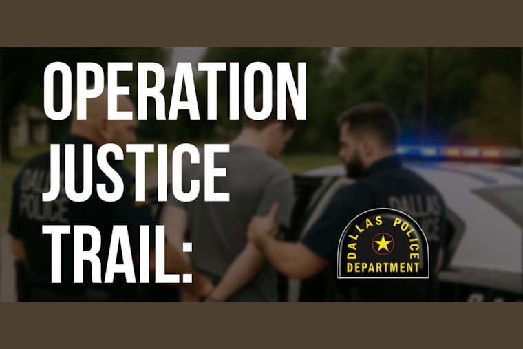 Dallas Police Department's Operation Justice Trail Arrests 349 Violent Felons in Four-Month Campaign