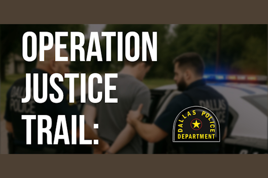 Dallas Police Department's Operation Justice Trail Arrests 349 Violent Felons in Four-Month Campaign