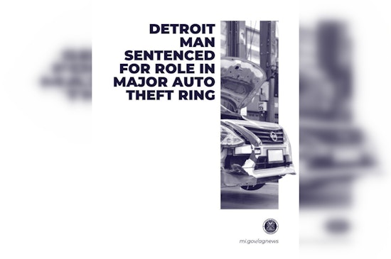 Detroit Man Sentenced to 15 Months - 20 Years for Leading Major Auto Theft Ring in Southeast Michigan