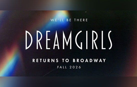 "Dreamgirls" Set for Dazzling Broadway Revival in Fall 2026 with Global Talent Search Underway