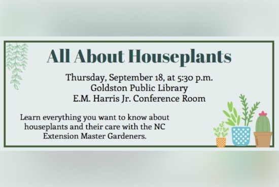 Goldston Public Library Hosts Free "All About Houseplants" Educational Session for Green Thumbs and Beginners Alike