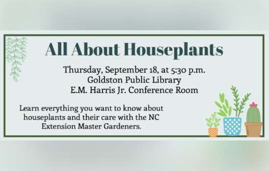Goldston Public Library Hosts Free "All About Houseplants" Educational Session for Green Thumbs and Beginners Alike