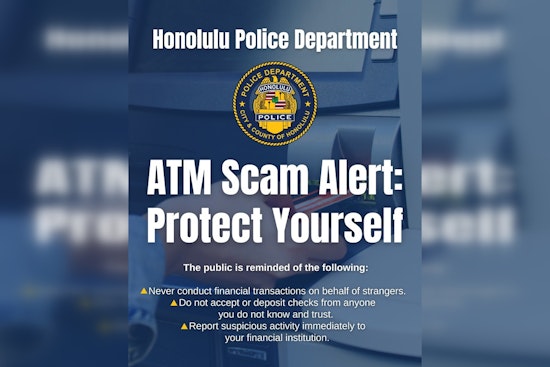 HPD Warns Oʻahu Residents of New ATM Deposit Scam, Urges Caution with Financial Transactions