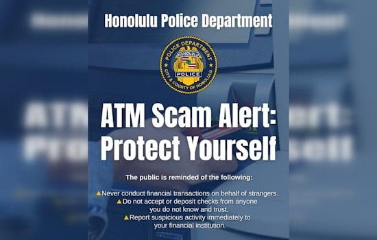 HPD Warns Oʻahu Residents of New ATM Deposit Scam, Urges Caution with Financial Transactions