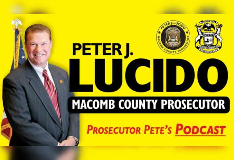 Macomb County Prosecutor Peter J. Lucido Launches Michigan's First AI-Generated 'Prosecutor Pete’s Podcast' in Metro Detroit