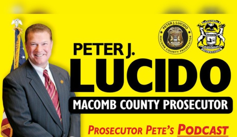 Macomb County Prosecutor Peter J. Lucido Launches Michigan's First AI-Generated 'Prosecutor Pete’s Podcast' in Metro Detroit