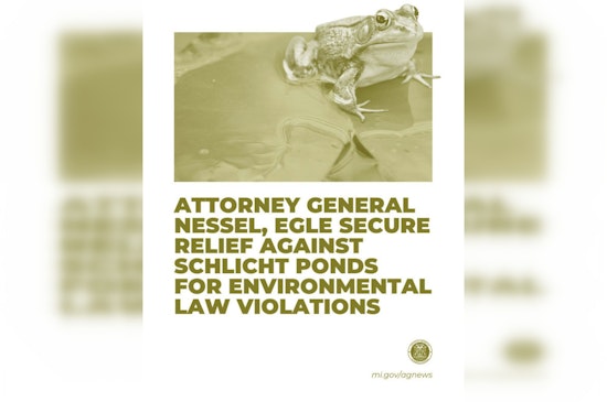 Michigan's Attorney General Secures Court Victory Against Schlicht Ponds for Environmental Violations