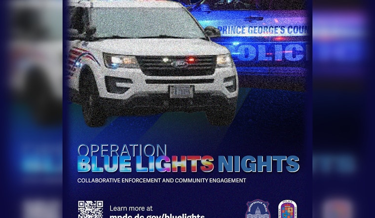 MPD and PGPD Launch "Operation Blue Lights Nights" to Bolster Safety and Community Relations in DC Region