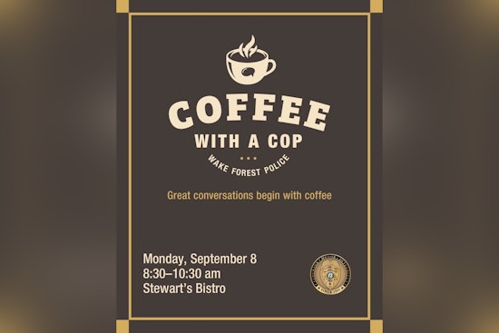 Wake Forest Police Invite Community for Coffee and Conversation at Stewart's Bistro