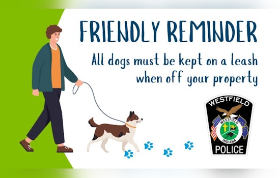 Westfield Police Department Reminds Dog Owners of Leash Law, Stresses Community Safety