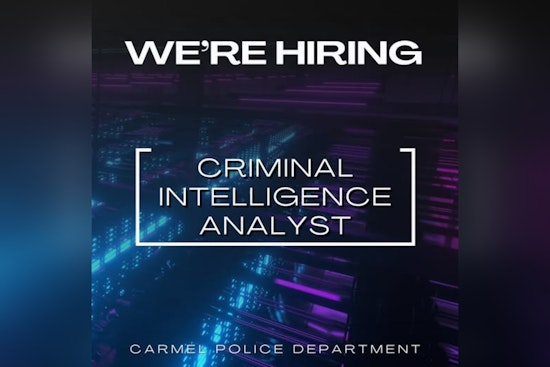 Carmel Police Department Seeks Analytical Minds for Criminal Intelligence Analyst Position