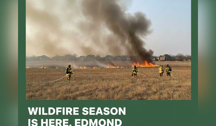 Edmond Fire Department Urges Residents to Take Precautionary Measures for Wildfire Season in Oklahoma