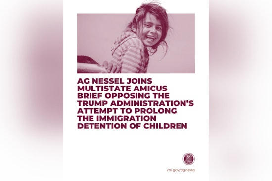 Michigan AG Nessel Joins Allies to Defend Immigrant Children Against Trump Policy