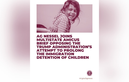 Michigan AG Nessel Joins Allies to Defend Immigrant Children Against Trump Policy
