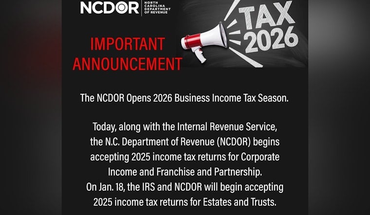 North Carolina Department of Revenue Opens 2026 Tax Season for Businesses, Emphasizes E-Filing Advantages