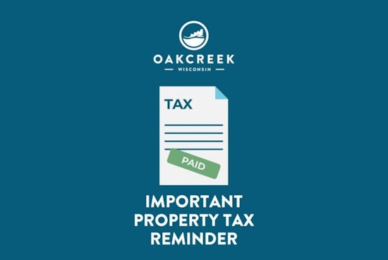 Oak Creek Officials Urge Early Property Tax Payments Ahead of Postal Changes and January 31 Deadline