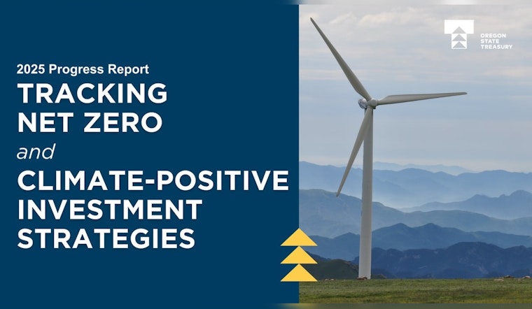 Oregon Public Employees Retirement Fund Cuts Emissions Intensity by Over 50%, Doubles Climate-Positive Holdings