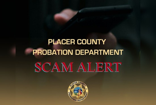 Placer County Sheriff’s Office Warns of Probation Ankle Monitor Scam, Urges Public Caution