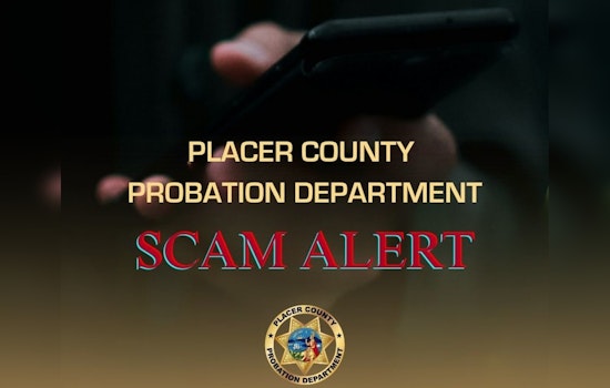 Placer County Sheriff’s Office Warns of Probation Ankle Monitor Scam, Urges Public Caution
