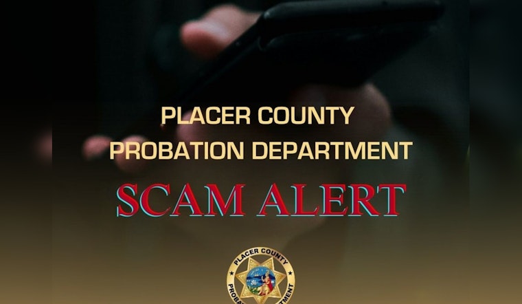 Placer County Sheriff’s Office Warns of Probation Ankle Monitor Scam, Urges Public Caution