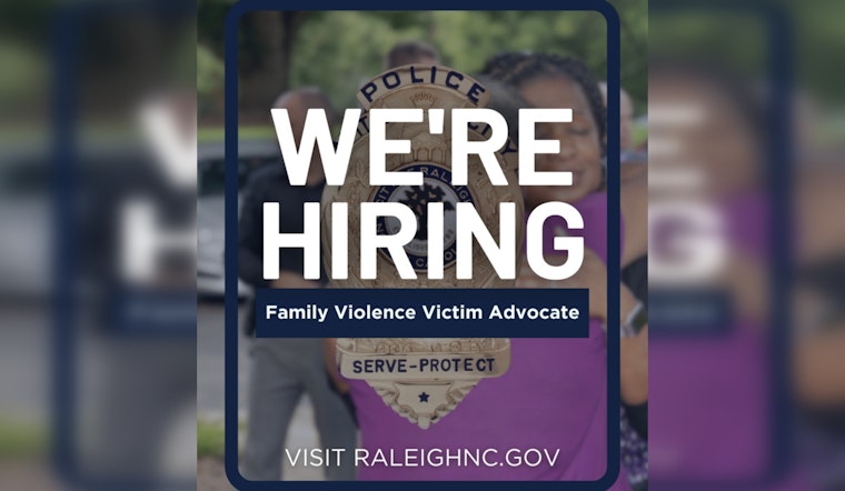 Raleigh Police Department Seeks Dedicated Family Violence Victim Advocate to Join Their Team
