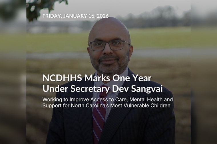 Secretary Dev Sangvai Celebrates a Year of Expanding Health Access in North Carolina Under NCDHHS Leadership
