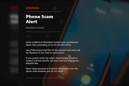 Stanislaus County Sheriff's Office Alerts Public to Phone Scammers Impersonating Law Enforcement