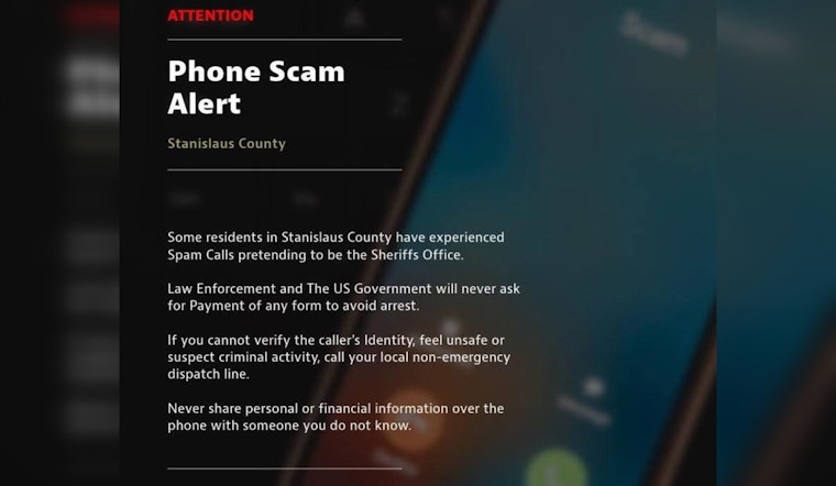 Stanislaus County Sheriff's Office Alerts Public to Phone Scammers Impersonating Law Enforcement