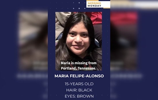TBI Seeks Public's Aid in Locating Missing Portland Teen Maria Felipe-Alonso
