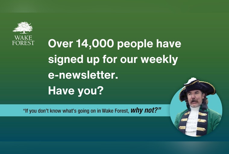 Wake Forest Unveils Engaging Weekly e-Newsletter to Keep Locals Plugged into Town Activities and Updates
