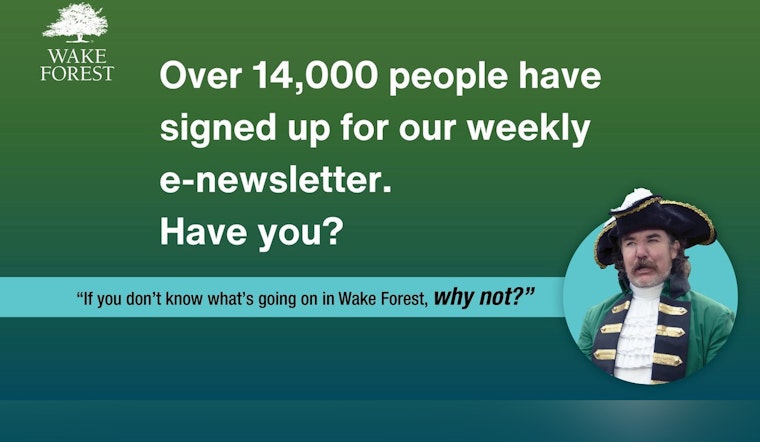 Wake Forest Unveils Engaging Weekly e-Newsletter to Keep Locals Plugged into Town Activities and Updates