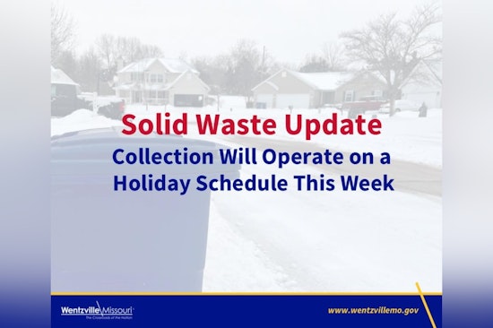 Weather Delays Push Wentzville Trash Collection Schedule Back by One Day