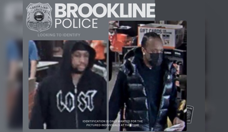 Brookline Police Seek Public Help to Identify Suspects in Alleged Fraud and Larceny Case Involving Stolen Credit Cards