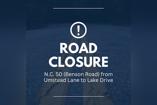 Garner, NC Road Closure on N.C. 50 Delayed Indefinitely Due to Weather, Town Officials Announce