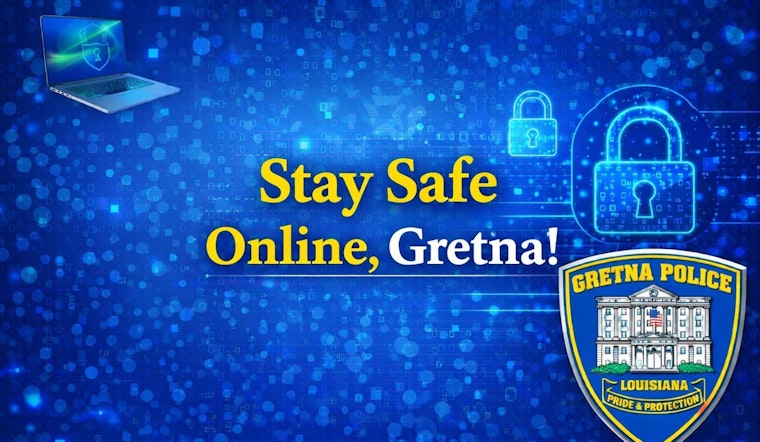 Gretna Police Champion Online Safety, Urge Strong Prevention Strategies Against Cyber Threats