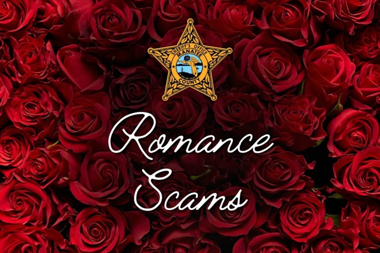Manatee County Sheriff and FBI Warn of Romance Scammers Targeting Valentine's Day Optimists