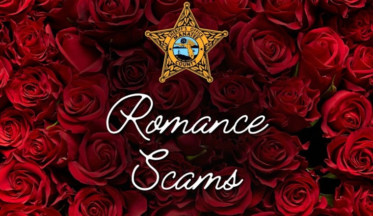 Manatee County Sheriff and FBI Warn of Romance Scammers Targeting Valentine's Day Optimists