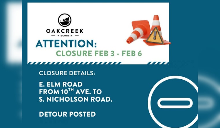 Oak Creek E. Elm Rd Closed for Urgent Utility Work Until Friday